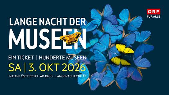 Banner zur „ORF-Lange Nacht der Museen“ am Samstag, 3. Oktober 2026, mit großen weißen und gelben Schriftzügen sowie vielen blauen und einem gelben Schmetterling auf dunklem Hintergrund.