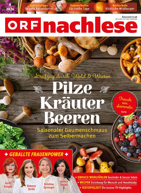 Das Cover der „ORF nachlese“ präsentiert saisonale Pilze, Kräuter und Beeren sowie Beiträge zu Reisen, Gesundheit und  Frauenpower.
