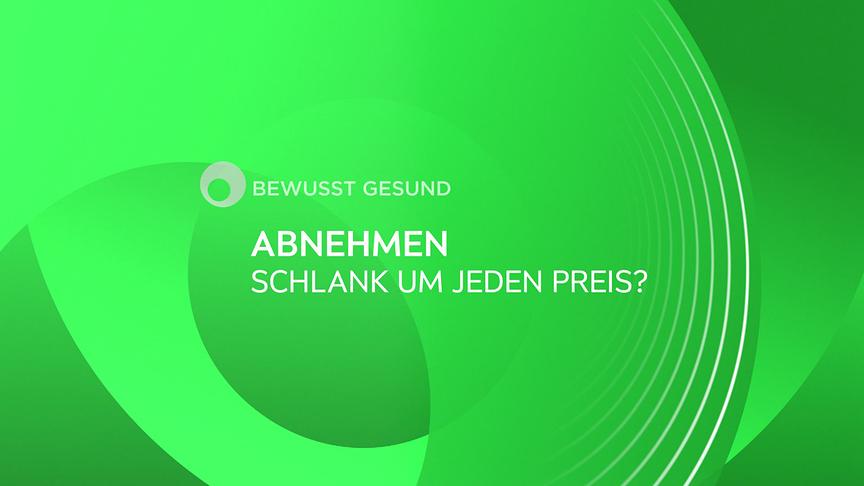 © ORF Eine grüne Grafik mit der Aufschrift „Bewusst gesund – Abnehmen: Schlank um jeden Preis?“