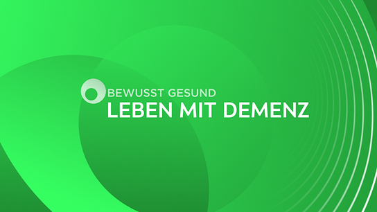 Bewusst gesund: Leben mit Demenz