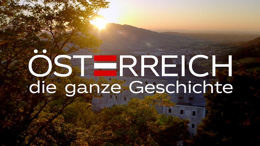 © ORF/ORF III "Österreich - Die ganze Geschichte"