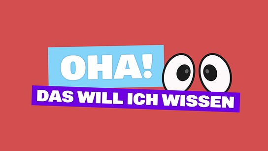  Grafik mit dem Text „Oha! Das will ich wissen“ in weißen Buchstaben auf blauen und violetten Balken, ergänzt durch comicartige Augen auf rotem Hintergrund.
