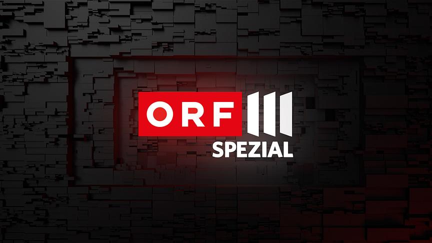 © ORF ORF III Spezial