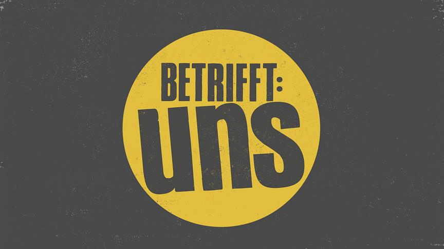© ORF betrifft: uns - Reportagen ohne Filter
