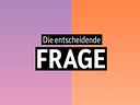 Die entscheidende Frage